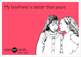 We can start with the hits on my arm i already got the bomb. My Boyfriend Is Better Than Yours Ecards Funny Funny Confessions You Funny