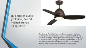 If you want ceiling fan for industrial purpose, emerson ceiling fans are best for your requirement. 50 Bestselling Ceiling Fans