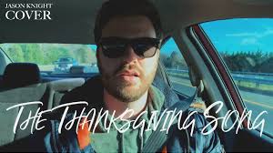 The Thanksgiving Song -Ben Rector (Jason Knight Cover)
