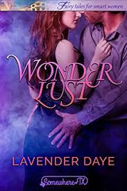 Wonder Lust (Somewhere, Texas Book 1) - Kindle edition by Daye, Lavender.  Literature & Fiction Kindle eBooks @ Amazon.com.