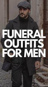 What To Wear To A Funeral Funeral Etiquette Funeral Attire Men Funeral Outfit Black Outfit Men