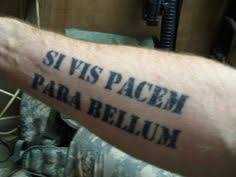 Resultado de imagem para si vis pacem para bellum tattoo. Si Vis Pacem Para Bellum Tattoo
