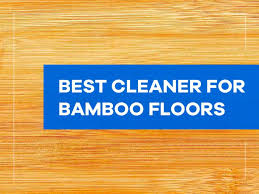 Best Cleaner For Bamboo Floors Buyers Guide House Cleaning Advice Best Cleaner Clean House Bamboo Flooring
