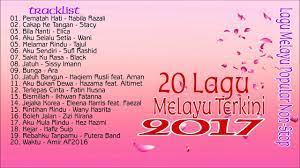 Lagu melayu baru 2018 malay song 2018 top hits lagu melayu terkini youtube cute766 c7ds66d5s8zy7m budax baek baekbudax on pinterest lagu baru melayu paling terkini 2020 lagu sedih paling enak di dengar youtube. Just Non Stop Music Lagu Hits Melayu Terkini 20 Lagu Baru Melayu 2017 Youtube