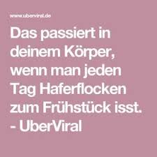 Das Passiert In Deinem Korper Wenn Man Jeden Tag Haferflocken Zum Fruhstuck Isst Uberviral Fruhstuck Essen Gut Zu Wissen Gesund Und Munter