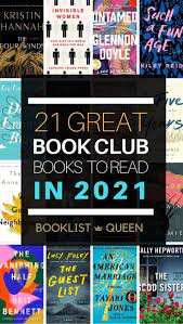 We're talking book clubs, and the book club books worth discussing! Top 21 Book Club Books For 2021 Booklist Queen