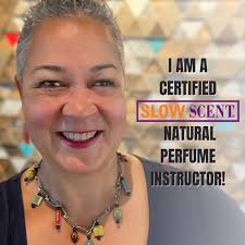 I Am a Certified Slow Scent® Natural Perfume Instructor