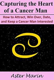 It can be shallow or deep as a sea. Capturing The Heart Of A Cancer Man How To Attract Win Over Date And Keep A Cancer Man Interested By Aster Marin