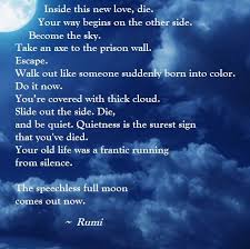 Rumi Die Full Moon Silence Rumi Quotes Quotes Inspirational Positive Rumi Poem