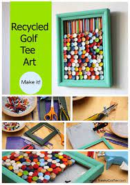 Golf tips, golf equipment, golf courses, golfers. Top 10 Diy Recycled Art Projects Dorm Room Diy Crafts Dorm Room Crafts Recycled Art Projects