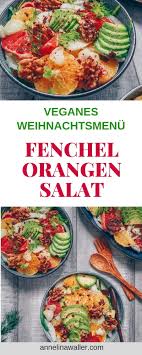 Fenchel Orangen Salat Mit Karamellisierten Walnussen Veganes Weihnachtsmenu Annelina Waller Rezept Fenchel Orangen Salat Rezepte Mit Fenchel Fenchel