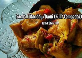 Resep Sambal Goreng Manday Dami Kulit Cempedak Sampitkuliner Oleh Bintu Ruslan Adjie Recipe Resep Makanan Daging Sapi