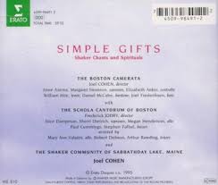 Bates, Issachar, Whittaker, James, Anonymous, McNemar, Richard, Jacobs,  Clarissa, Lee, Ann, Traditional, Shaker, Sutton, Jane, Springer, Paulina,  Brackett, Joseph, Dobson, Robert, Rawding, Arthur, Valaitis, Mary Ann, Joel  Cohen and the Boston Camerata,