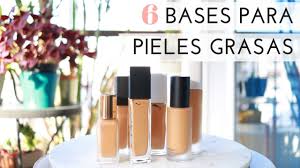 Trucos de maquillaje para la piel grasa. Las 6 Mejores Bases Para Pieles Mixtas Grasas Que He Probado Version 2018 Youtube
