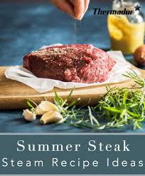 Watch on your iphone, ipad, apple tv, android, roku, or fire tv. Full Steam Ahead Summer Steak Thermador Home Appliance Blog In 2020 Recipes Beef Steak Recipes Summer Recipes Steak