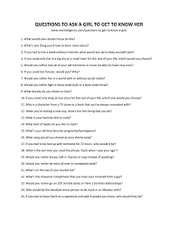 With additions by mj kelly. 85 Good Questions To Ask A Girl To Get To Know Her