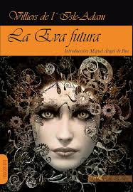 La Eva futura.Villiers de l´Isle-Adam
