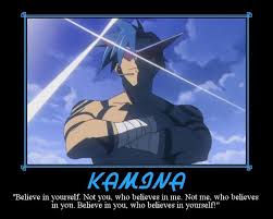 Gurren Lagann Believe In The Me That Believes In You Kamina Bro Anime Motivational Posters Anime Memes Funny Gurren Lagann