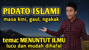 Maybe you would like to learn more about one of these? Pidato Islami Lucu Remaja Masa Kini Tema Menuntut Ilmu Youtube
