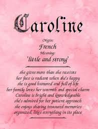 Meaning Of The Name Caroline Meaning Of Your Name Girl Names With Meaning Meant To Be