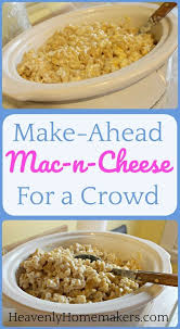 We Can Create Mac N Cheese For A Crowd And We Can Even Make It Ahead Of Time This Recipe Serves 25 30 People And Is Super Simpl Recipes Food Food For A Crowd