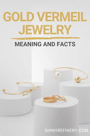 What Is Gold Vermeil Jewelry Facts You Should Know Before Buying In 2020 Gold Vermeil Jewelry Vermeil Jewelry Jewelry Facts