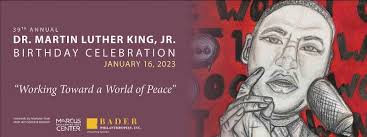 The 39th Annual Dr. Martin Luther King, Jr. Birthday Celebration Continues  the Legacy