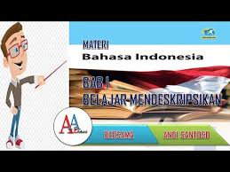 Materi bahasa indonesia kelas 7 semester 2 2020. Materi Bahasa Indonesia Kelas 7 Bab I Belajar Mendeskripsikan Youtube