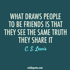C S Lewis Quote About Followers Friends Friendship Share Truth Quotable Quotes Inspirational Words Friends Quotes