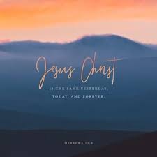 He has finished the race before us. Hebrews 13 8 Jesus Christ Is The Same Yesterday Today And Forever New King James Version Nkjv Download The Bible App Now