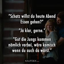 Schatz Willst Du Heute Abend Essen Gehen Kaufdex Lustige Spruche Komisch Lustig