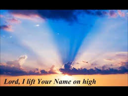 Image result for lord i lift your name on high images
