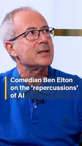 "This technology has repercussions unimagined”, Comedian and writer Ben  Elton shares his views