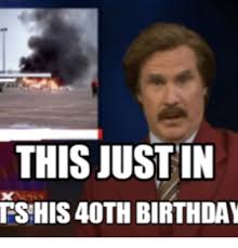 Happy 40th Funny 40th Birthday Meme For Him 40 Funniest Birthday Memes For Anyone Turning 40 Sayingimages Com Birthday Meme 40th Birthday Funny Birthday Memes For Men