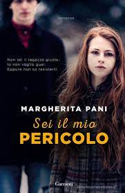 Sei il mio pericolo di Margherita Pani - 9788811003137 in Narrativa  contemporanea | Libreria Universitaria