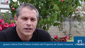 Ignacio Urbina Polo Profesor Invitado del Programa de Diseño Industrial  tadeísta 2014