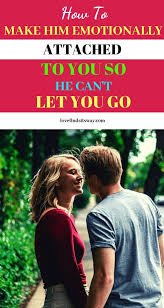 This Is What Makes A Man Emotionally Attached To A Woman What Makes A Man Afraid To Lose You If You Love Someone