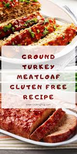 Ground Turkey Meatloaf Gluten Free Recipe Recipe In 2020 Turkey Meatloaf Gluten Free Turkey Meatloaf Gluten Free Recipes