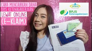 Syarat Dan Cara Mencairkan Bpjs Ketenagakerjaan Manual Dan E Klaim