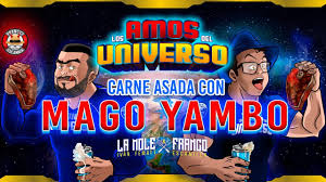 Los Amos del Universo.- Carne Asada con Mago Yambo - YouTube