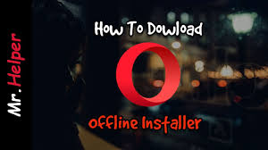 Opera is a secure web browser that is both fast and rich in features. How To Download Opera Browser Offline Installer Files