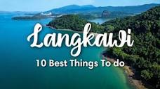 LANGKAWI, MALAYSIA (2023) | 10 BEST Things To Do On Langkawi ...