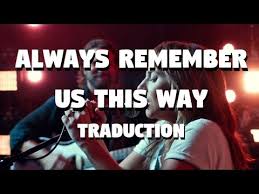 Videoklip, překlad a text písně always remember us this way od lady gaga. Always Remember Us This Way Lady Gaga A Star Is Born Traduction Francaise Youtube