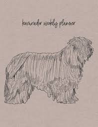 To the sheepdogs who lay it on the line each and every day. Amazon In Buy Komondor Weekly Planner Undated Weekly Planner With Dog Quotes Komondor Hungarian Sheepdog Awesome Blank Layouts For Dog Owners Book Online At Low Prices In India Komondor Weekly Planner