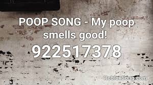 You can copy any my chemical romance roblox id from the list below by clicking on the copy button. Poop Song My Poop Smells Good Roblox Id Roblox Music Code Youtube