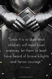 1,737 of 1,750 found this interesting Quotes About Brave Knights 28 Quotes