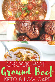 The Tastiest Slow Cooker Ground Beef Keto Recipes For Your Slow Cooker Will Make Things Even More Co Slow Cooker Ground Beef Crockpot Recipes Easy Beef Recipes