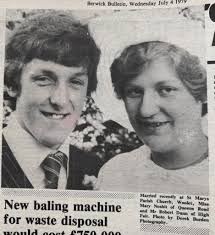 Dunn-Nesbit wedding in 1979. 税米味 Berwick Bulletin, Wednesday July 4 1919  New baling machine for waste disposal ుు Married recently at St Marys  Parish Church, Mary Nesbit of Queens Road Wooler, Miss