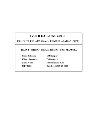 Kementerian pendidikan dan kebudayaan, 2014). Rpp Sd Kelas 5 Tema 1 Organ Gerak Hewan Dan Manusia