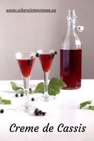 Creme De Cassis Recipe Black Currant Liqueur Where Is My Spoon